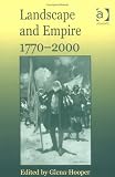Hooper, Glenn: Landscape And Empire, 1770-2000
