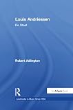 Adlington, Robert: Louis Andriessen: De Staat