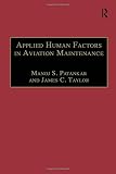 Taylor, James C.: Applied Human Factors In Aviation Maintenance: A Practical Guide To Improving Safety