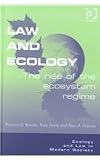 Brooks, Richard O.: Law and Ecology: The Rise of the Ecosystem Regime Brooks, Richard O.: Law and Ecology: The Rise of the Ecosystem Regime