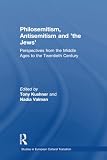 Valman, Nadia: Philosemitism, Antisemitism And The Jews: Perspectives From The Middle Ages To The Twentieth Century Valman, Nadia: Philosemitism, Antisemitism And The Jews: Perspectives From The Middle Ages To The Twentieth Century