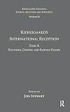 Stewart, Jon: Kierkegaard's International Reception: Southern, Central and Eastern Europe Stewart, Jon: Kierkegaard's International Reception: Southern, Central and Eastern Europe