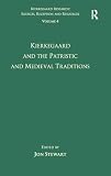 Stewart, Jon: Kierkegaard and the Patristic and Medieval Tradition Stewart, Jon: Kierkegaard and the Patristic and Medieval Tradition