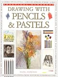 Harrison, Hazel: Drawing With Pencils and Pastels