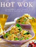 Doeser, Linda: The Hot Wok Cookbook: Fabulous Fast Food With Asian Flavours