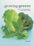 Bird, Richard: Growing Greens: A Directory of Varieties and How to Cultivate Them Successfully Bird, Richard: Growing Greens: A Directory of Varieties and How to Cultivate Them Successfully