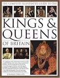 Phillips, Charles: The Complete Illustrated Guide to the Kings & Queens of Britain