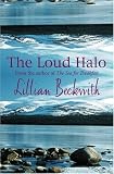 Beckwith, Lillian: The Loud Halo Beckwith, Lillian: The Loud Halo