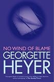 Heyer, Georgette: No Wind of Blame