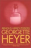 Heyer, Georgette: Behold, Here's Poison