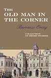 Orczy, Emmuska: The Old Man in the Corner Orczy, Emmuska: The Old Man in the Corner
