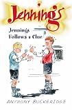 Buckeridge, Anthony: Jennings Follows a Clue Buckeridge, Anthony: Jennings Follows a Clue