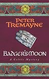 Tremayne, Peter: Badger's Moon: A Mystery of Ancient Ireland Tremayne, Peter: Badger's Moon: A Mystery of Ancient Ireland