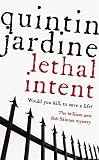 Jardine, Quintin: Lethal Intent : A Bob Skinner Crime Novel