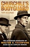 Hickman, Tom: Churchill's Bodyguard Hickman, Tom: Churchill's Bodyguard