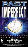 Greenberg, Martin H.: Past Imperfect Greenberg, Martin H.: Past Imperfect