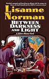 Norman, Lisanne: Between Darkness and Light