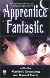 Greenberg, Martin H.: Apprentice Fantastic Greenberg, Martin H.: Apprentice Fantastic