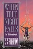 Friedman, C. S.: When True Night Falls Friedman, C. S.: When True Night Falls