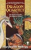 Kellogg, Marjorie: The Dragon Quartet 1: The Book of Earth, The book of Water Kellogg, Marjorie: The Dragon Quartet 1: The Book of Earth, The book of Water