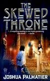 Palmatier, Joshua: The Skewed Throne Palmatier, Joshua: The Skewed Throne
