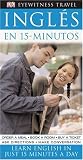 Dk Publishing: Dk Eyewitness Travel Guides Ingles En 15 Minutos Dk Publishing: Dk Eyewitness Travel Guides Ingles En 15 Minutos