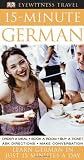 Dk Publishing: Dk Eyewitness Travel Guides 15-minute German Dk Publishing: Dk Eyewitness Travel Guides 15-minute German