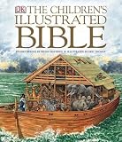 Dk Publishing: The Children's Illustrated Bible Dk Publishing: The Children's Illustrated Bible