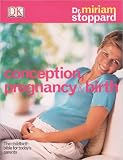 Stoppard, Miriam: Conception, Pregnancy and Birth Stoppard, Miriam: Conception, Pregnancy and Birth