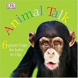 Dk Pub: Animal Talk: 6 giant flaps for baby to flip