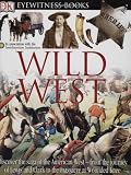 Dk Publishing: Wild West Dk Publishing: Wild West