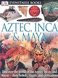 Dk: Eyewitness Aztec, Inca & Maya