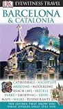 Dorling Kindersley: DK Eyewitness Travel Guides Barcelona & Catalonia Dorling Kindersley: DK Eyewitness Travel Guides Barcelona & Catalonia
