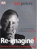 Peters, Tom: Reimagine!: Business Excellence in a Disruptive Age Peters, Tom: Reimagine!: Business Excellence in a Disruptive Age