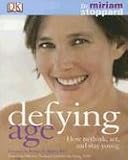 Stoppard, Miriam: Defying Age
