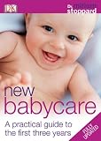 Stoppard, Miriam: New Babycare: A Practical Guide to the First Three Years