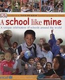 UNICEF: A School Like Mine: A Unique Celebration of Schools Around the World UNICEF: A School Like Mine: A Unique Celebration of Schools Around the World