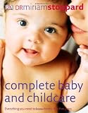 Stoppard, Miriam: Complete Baby And Childcare