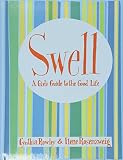 Rosenzweig, Ilene: Swell: A Girl's Guide to the Good Life Rosenzweig, Ilene: Swell: A Girl's Guide to the Good Life