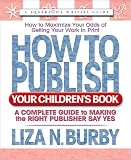 Burby, Liza N.: How to Publish Your Children's Book Burby, Liza N.: How to Publish Your Children's Book