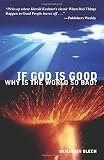 Blech, Benjamin: If God Is Good, Why Is the World So Bad? Blech, Benjamin: If God Is Good, Why Is the World So Bad?
