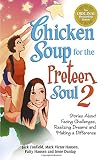 Hansen, Mark Victor: Chicken Soup for the Preteen Soul 2: Stories About Facing Challenges, Realizing Dreams and Making a Difference