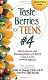 Youngs, Bettie: Taste Berries for Teens #4: Inspirational Short Stories and Encouragement on Being Cool, Caring & Courageous Youngs, Bettie: Taste Berries for Teens #4: Inspirational Short Stories and Encouragement on Being Cool, Caring & Courageous