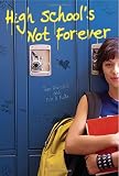 Katz, Eric: High School's Not Forever Katz, Eric: High School's Not Forever