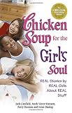Hansen, Mark Victor: Chicken Soup for the Girl's Soul: Real Stories by Real Girls About Real Stuff Hansen, Mark Victor: Chicken Soup for the Girl's Soul: Real Stories by Real Girls About Real Stuff