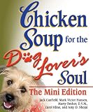 Hansen, Mark Victor: Chicken Soup for the Dog Lover's Soul Hansen, Mark Victor: Chicken Soup for the Dog Lover's Soul