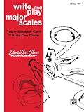 Glover, David: Write and Play Major Scales, Level 2 Glover, David: Write and Play Major Scales, Level 2