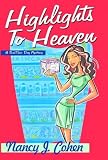 Cohen, Nancy J.: Highlights to Heaven Cohen, Nancy J.: Highlights to Heaven