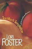 Foster, Lori: Too Much Temptation