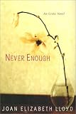 Lloyd, Joan Elizabeth: Never Enough